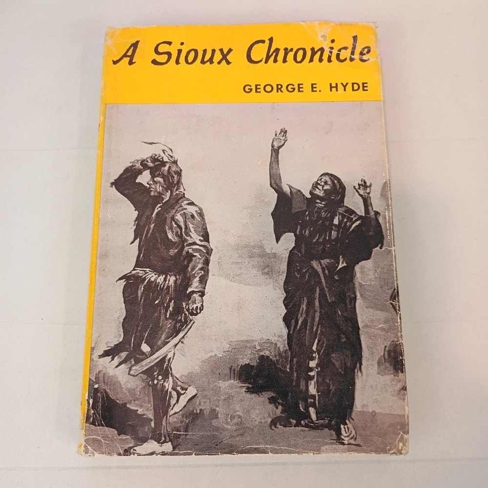 A SIOUX CHRONICLE by Hyde, George E 1956 1st edition, Hardcover with Dust Jacket